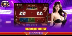 Baccarat Online HAYWIN: Luật Cược, 03 Mẹo Chơi Thực Chiến