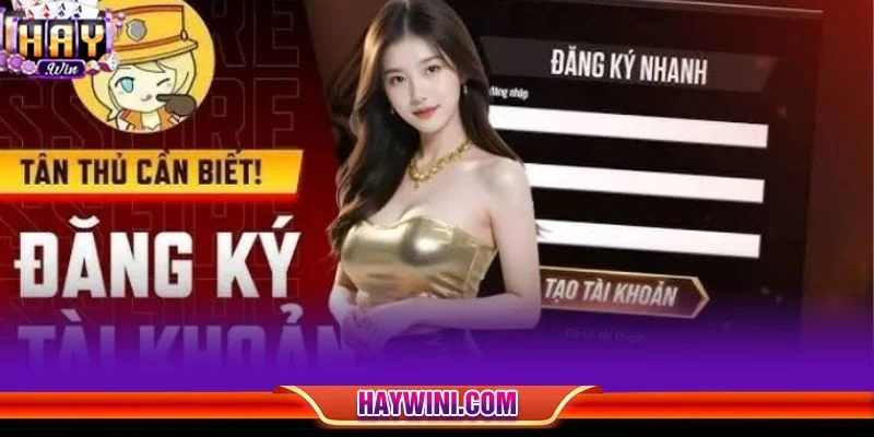 Điều kiện để đăng ký HAYWIN rất cụ thể, rõ ràng