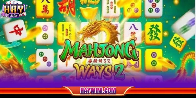 Đường Mạt Chược là dòng game slots có sức ảnh hưởng tại HAYWIN