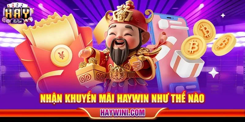Hỏi: Nhận Khuyến Mãi HAYWIN Như Thế Nào? Giải Mã Chi Tiết