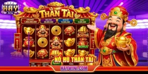 Nổ Hũ Thần Tài HAYWIN: Săn Thần Tài Với Jackpot Bạc Tỷ