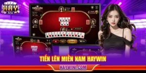 Tiến Lên Miền Nam HAYWIN: Bài Lá Cược Lớn Ăn Đậm