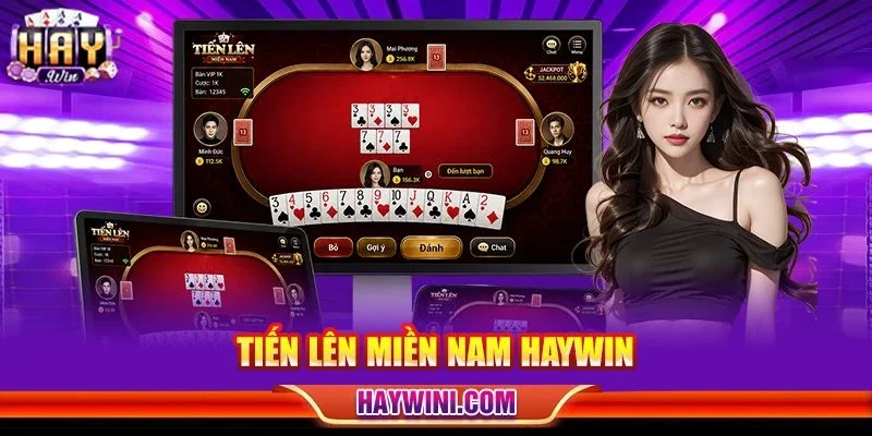 Tiến Lên Miền Nam HAYWIN: Bài Lá Cược Lớn Ăn Đậm